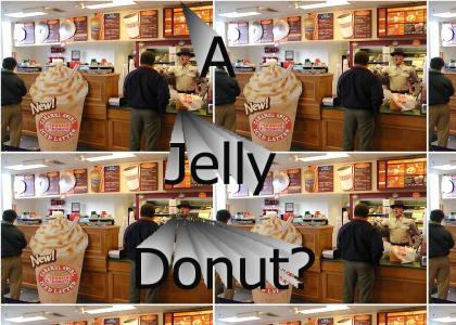 A Jelly Donut?