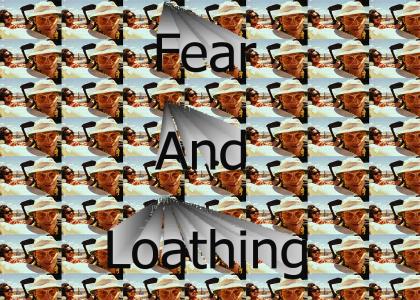 FEAR AND LOATHIGN