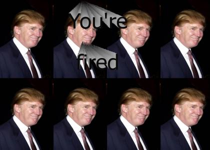 YOU'RE FIRED
