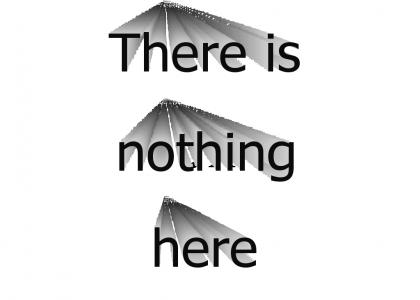 There is nothing here