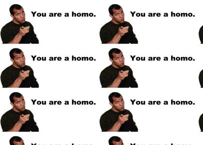 Youre a Homo