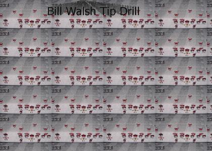 Bill Walsh Tip Drill