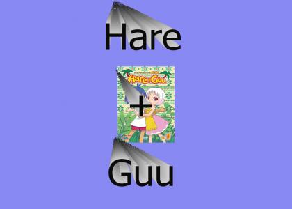 Hare + Guu stfu....hey tht rhymes!