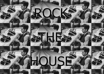 ROCK THE HOUSE