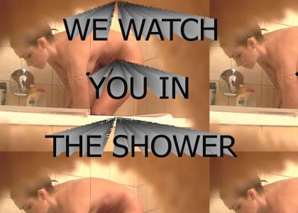 BTBAM watches you shower.