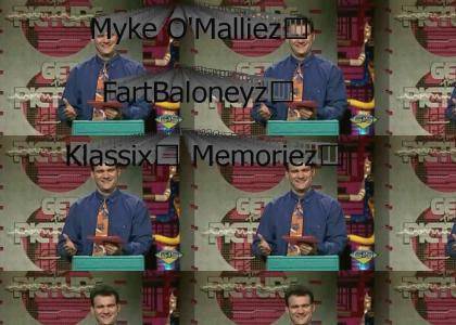 Myke O'Malliez™ FartBaloneyz™ Klassix™ Memoriez™