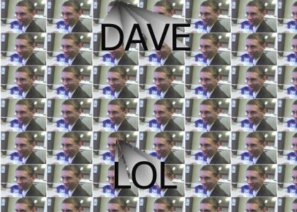 Dave being silly