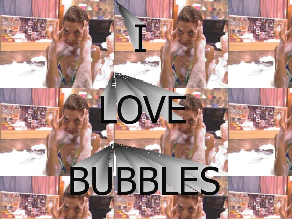 ilovebubbles