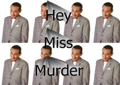 Hey Miss Murder