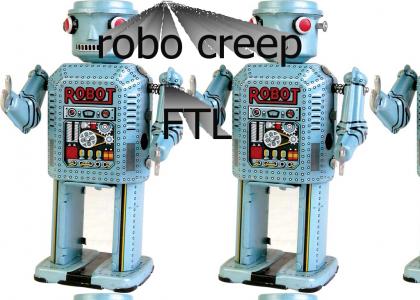Robo creep FTL