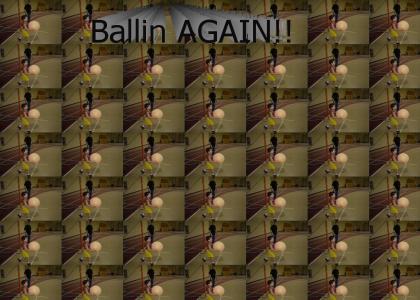 Return of the BALLIN!