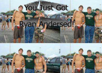 You Just Got Ryan Anders'd!
