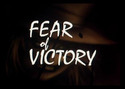 Fear of Victory