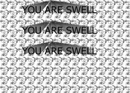 YOU ARE SWELL