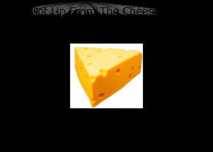 Got Up Cheese
