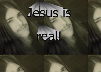 Jesus is real!