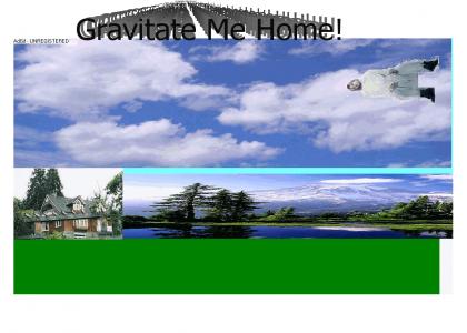 Gravitate Me Home