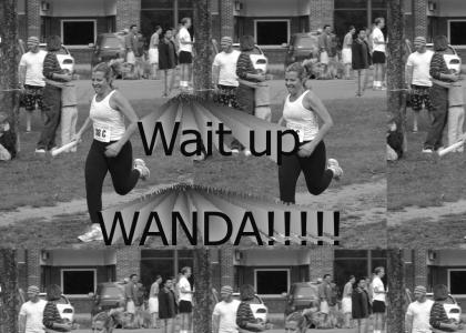 Wait Up Wanda!