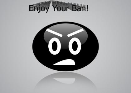Mang Banged! Enjoy your ban