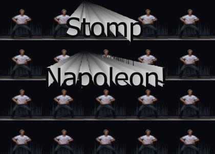 Stomp To My Beat Napoleon!