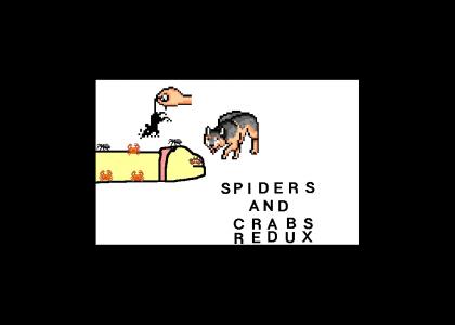 SPIDERS AND CRABS REDUX!