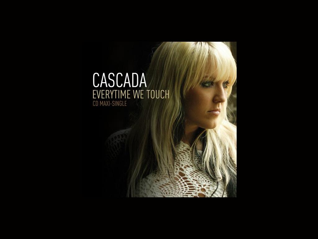 EverytimeWeTouchCascada