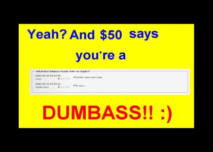 50 Bucks Says You're a Dumbass!!!