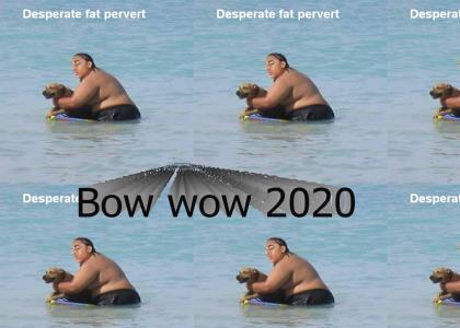 **Bow wow 2020 !!??**