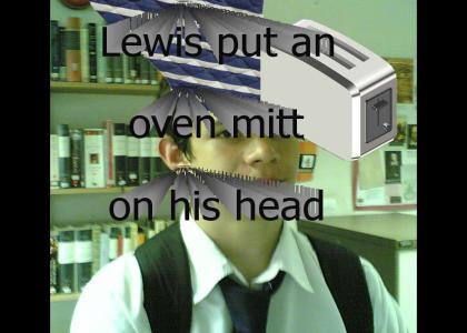 Lewis put an oven mitt on his head because Veggie beat magazine said it would make him cool, even though he couldn't se