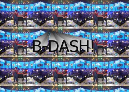 B-DASH!!!