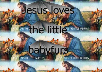 Jesus Loves the Little Babyfurs