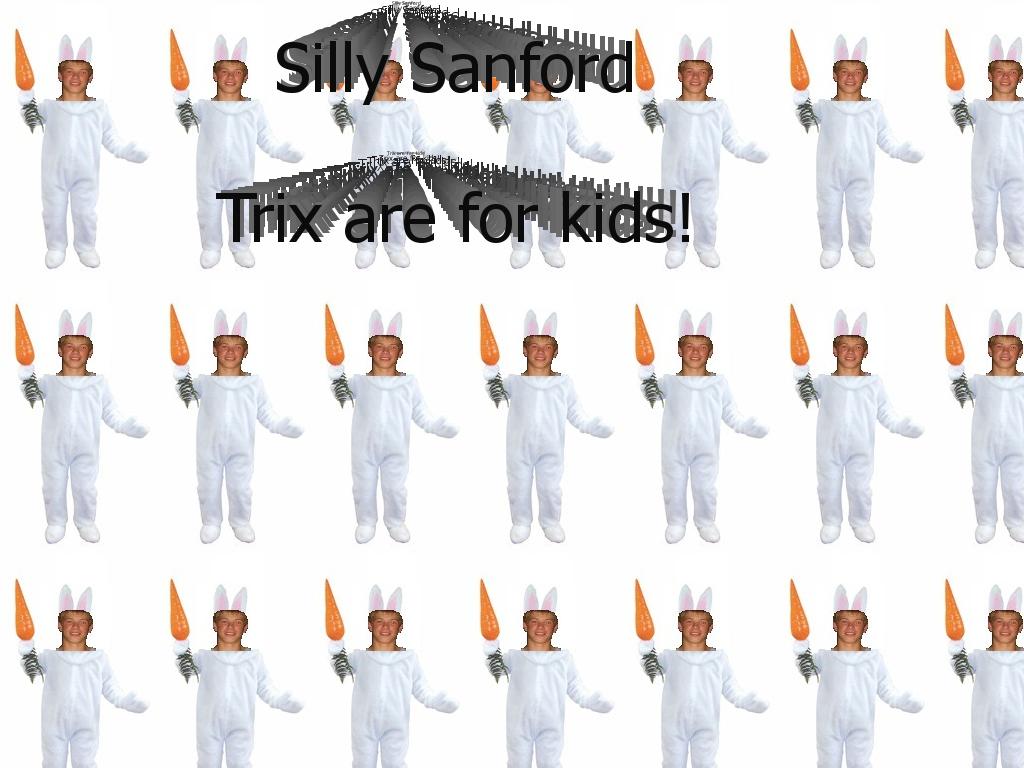 SillySanfordTrixareforkids