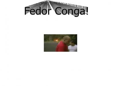 Fedor Conga!
