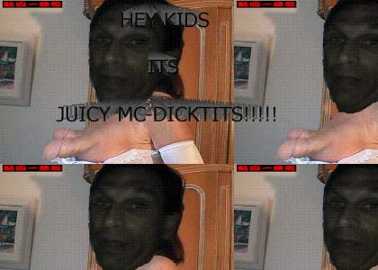 Juicy Mcdicktits