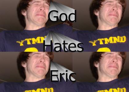 God hates Eric