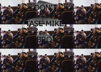 TTSTMND: DON'T TASE ME, BRO!