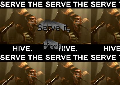 SERVE THE HIVE!