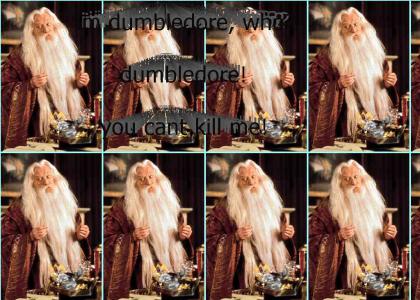 you CANT kill dumbledore... who?