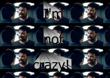 I'm not crazy!