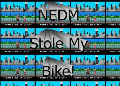 NEDM Stole My Bike!!