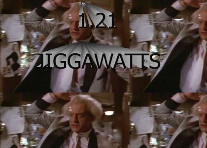 ONE POINT TWENTY ONE JIGGAWATTS