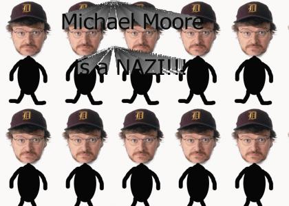 Michael Moore is a Nazi!