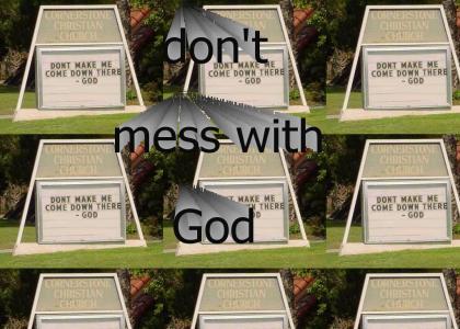 Don't mess with God
