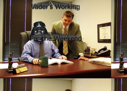 Vader is working for the weekend : Vader Sings Everybody's working for the weekend