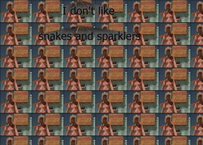 I don' t like snakes and sparklers