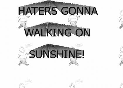 Haters gonna walk.