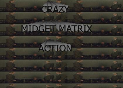 Crazy Midget Matrix