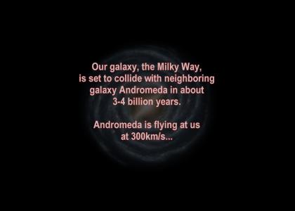 Our galaxy is doomed Our galaxy is doomed
