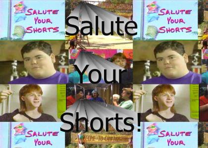 Salute your shorts