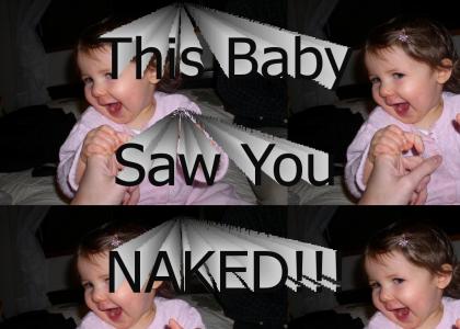 This Baby Saw You Naked